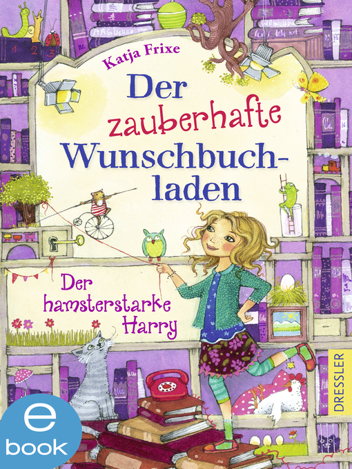 Title details for Der zauberhafte Wunschbuchladen 2. Der hamsterstarke Harry by Katja Frixe - Available